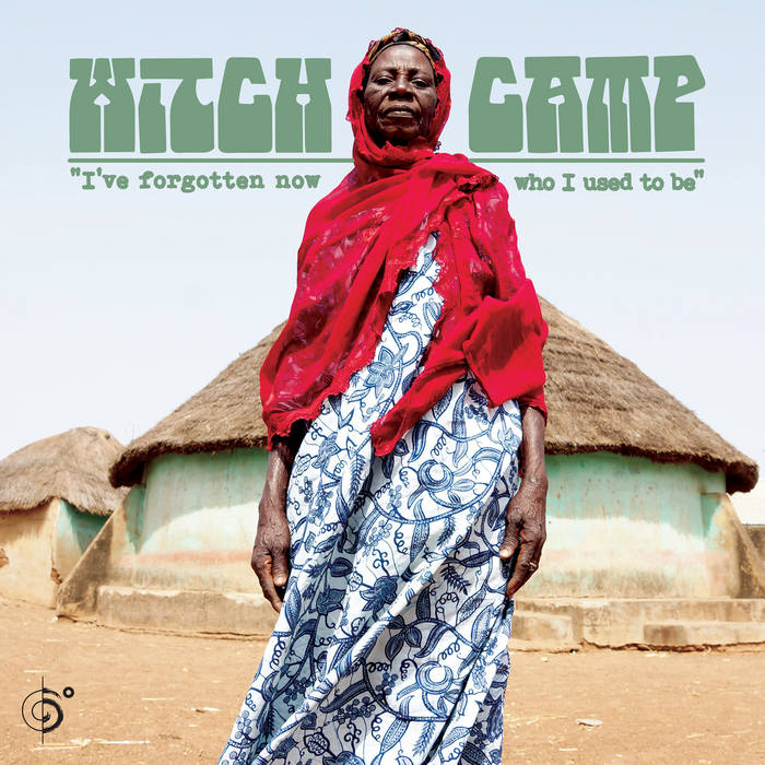 WITCH CAMP (GHANA) - I'VE FORGOTTEN NOW WHO I USED TO BE album artwork